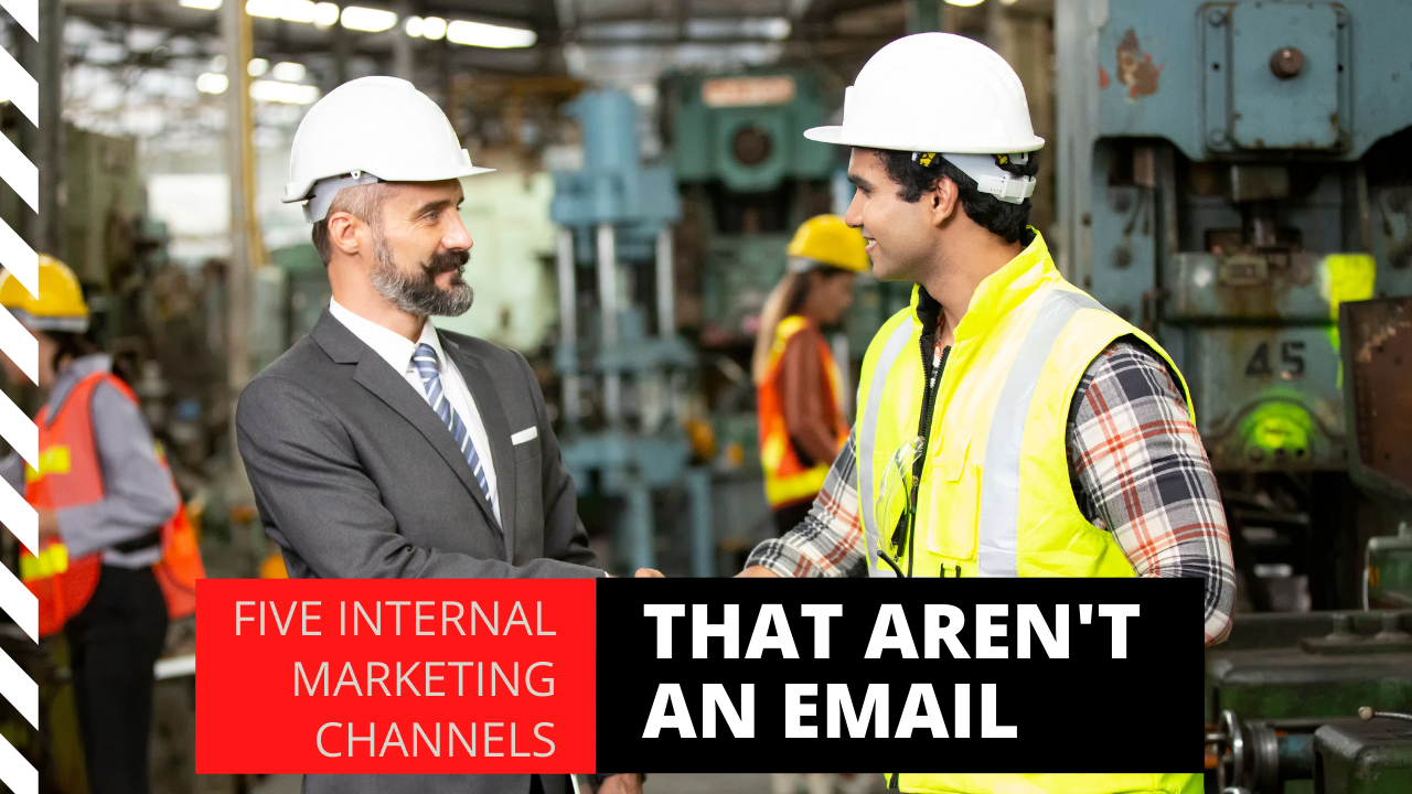 five internal marketing channels that are not an email. two men on construction floor shaking hands